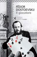 Il giocatore di Fëdor Dostoevskij edito da Feltrinelli