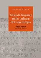 Gesù di Nazaret nelle culture del suo tempo. Alcuni aspetti del Gesù storico di Romano Penna edito da EDB