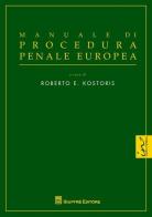 Manuale di procedura penale europea edito da Giuffrè