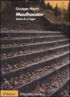 Mauthausen. Storia di un lager di Giuseppe Mayda edito da Il Mulino