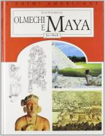 Olmechi e maya di Juan Schobinger edito da Jaca Book