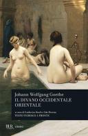 Il divano occidentale orientale di Johann Wolfgang Goethe edito da Rizzoli