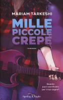 Mille piccole crepe di Mariam Tarkeshi edito da Sperling & Kupfer