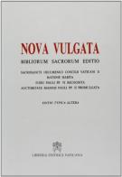 Bibliorum sanctorum. Nova vulgata editio. Editio typica altera edito da Libreria Editrice Vaticana