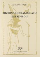 Dizionario ragionato dei simboli (rist. anast.) di Giovanni Cairo edito da Forni
