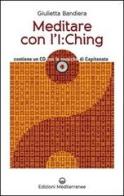 Meditare con l'I:Ching. Con CD Audio di Giulietta Bandiera edito da Edizioni Mediterranee