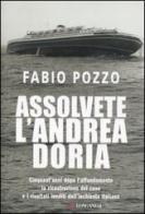Assolvete l'Andrea Doria di Fabio Pozzo edito da Longanesi