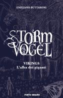 Storm Vogel. Vikings, l'alba dei giganti di Emiliano Buttaroni edito da Porto Seguro