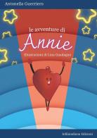Le avventure di Annie. Ediz. a colori di Antonella Guerriero edito da Infilaindiana Edizioni