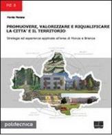 Promuovere, valorizzare e riqualificare la città e il territorio di Marzia Morena edito da Maggioli Editore
