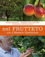 Nel frutteto con il maestro giardiniere di Carlo Pagani, Mimma Pallavicini edito da Demetra