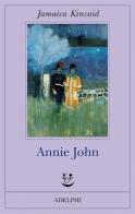 Annie John di Jamaica Kincaid edito da Adelphi