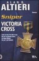 Victoria Cross. Sniper vol.3 di Alan D. Altieri edito da TEA