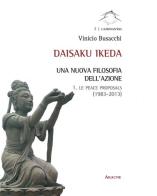 Daisaku Ikeda. Una nuova filosofia dell'azione vol.1 di Vinicio Busacchi edito da Aracne