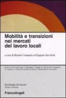 Mobilità e transizioni nei mercati del lavoro locali edito da Franco Angeli