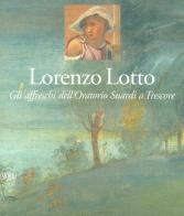 Lorenzo Lotto. Gli affreschi dell'Oratorio Suardi a Trescore. Ediz. a colori di Francesca Cortesi Bosco edito da Skira