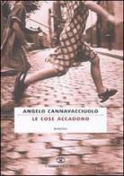 Le cose accadono di Angelo Cannavacciuolo edito da Cairo Publishing