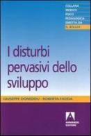 I disturbi pervasivi dello sviluppo di Giuseppe Doneddu, Roberta Fadda edito da Armando Editore