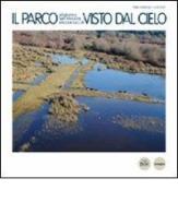 Il parco Migliarino San Rossore Massaciuccoli visto dal cielo di Sergio Paglialunga, Luca Gorreri edito da Pacini Editore