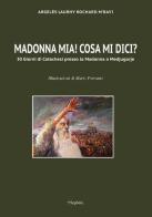 Madonna mia! Cosa mi dici? 30 giorni di catechesi presso la Madonna a Medjugorje di Argelès L. Rochard M'Bay edito da Mephite