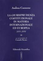 La giurisprudenza costituzionale in materia internazionale ed europea (2001-2009) di Andrea Cannone edito da Editoriale Scientifica