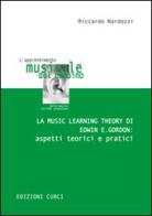 La Music Learning Theory di Edwin E. Gordon: aspetti teorici e pratici di Riccardo Nardozzi edito da Curci