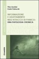 Informazioni e adattamento nell'attacco di panico. Una patologia cronica di Nino Anselmi, Guido Trabucchi edito da Universitalia