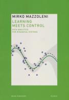 Learning meets control. Data analytics for dynamical system di Mirko Mazzoleni edito da Mondadori Bruno