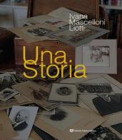 Una storia di Ivana Mascelloni Liotti edito da Fabrizio Fabbri Editore