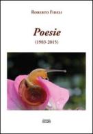 Poesie (1983-2015). Ediz. italiana e inglese di Roberto Fideli edito da Simple