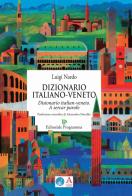 Dizionario italiano-veneto. A sercar parole di Luigi Nardo edito da Editoriale Programma