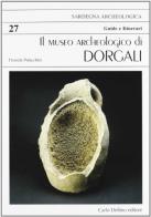 Il museo archeologico di Dorgali di Daniela Pulacchini edito da Carlo Delfino Editore