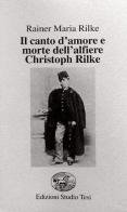 Il canto d'amore e morte dell'alfiere Christoph Rilke di Rainer Maria Rilke edito da Edizioni Studio Tesi