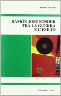 Ramón José Sender tra la guerra e l'esilio di Donatella Pini Moro edito da Edizioni dell'Orso