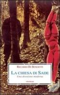 La Chiesa di Sade. Una devozione moderna di Riccardo De Benedetti edito da Medusa Edizioni