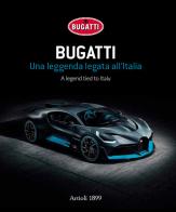 Bugatti. Una leggenda legata all'Italia. Ediz. italiana e inglese di Daniele Buzzonetti edito da Artioli