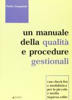 Un manuale della qualità e procedure gestionali. Con check-list e modulistica per la piccola e media impresa edile di Paolo Gasparoli edito da Alinea