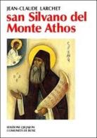San Silvano del monte Athos di Jean-Claude Larchet edito da Qiqajon