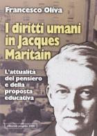 I diritti umani in Jacques Maritain. L'attualità del pensiero e della proposta educativa di Francesco Oliva edito da Progetto 2000