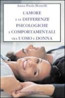 L' amore e le differenze psicologiche e comportamentali tra uomo e donna di Anna Paola Borrelli edito da Bonomi