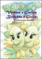 Verdina e Giuliva-Birdedda e Giulia di Alessandro Marchetti edito da Edizioni Vida