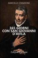 365 giorni con san Giovanni D'Avila di Marcello Stanzione edito da Edizioni Segno