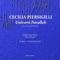 Universi paralleli. Cecilia Piersigilli. Ediz. illustrata edito da Mediano Editore