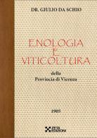 Enologia e viticoltura della Provincia di Vicenza di Giulio Da Schio edito da Zeta Edizioni