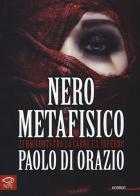 Nero metafisico di Paolo Di Orazio edito da Edizioni NPE