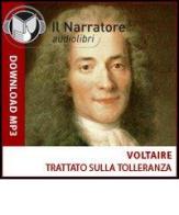 Trattato sulla tolleranza. Audiolibro. Formato digitale download MP3 di Voltaire edito da Il Narratore Audiolibri