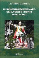 Un binomio eccezionale: gli angeli e i nonni doni di Dio di Giuseppe Marotta edito da Arci Postiglione