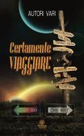 Certamente viaggiare edito da Alcheringa