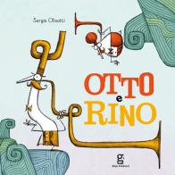 Otto e Rino di Sergio Olivotti edito da Glifo