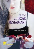 Delitto all'Home Restaurant. Una nuova indagine del capitano Borgia di Annalisa Venditti edito da Dei Merangoli Editrice